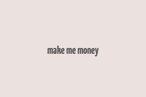 make me money