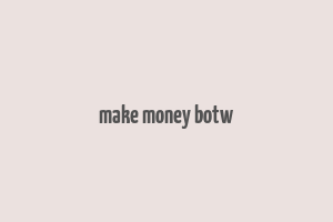 make money botw