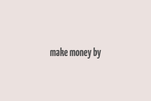 make money by