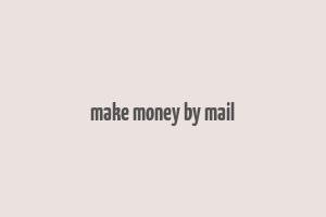 make money by mail