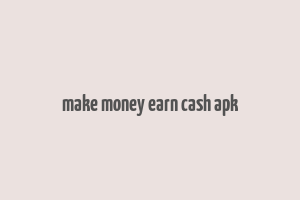 make money earn cash apk