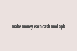 make money earn cash mod apk