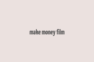 make money film