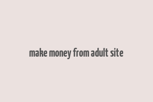 make money from adult site