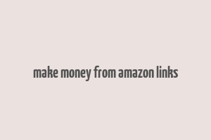 make money from amazon links