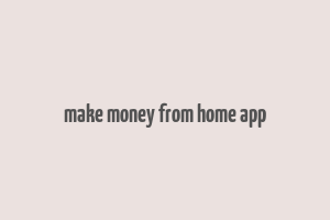 make money from home app