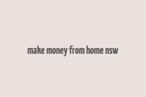 make money from home nsw