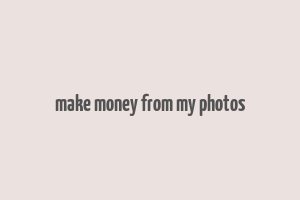 make money from my photos