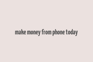 make money from phone today