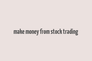 make money from stock trading