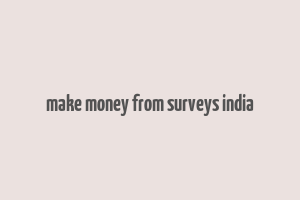 make money from surveys india