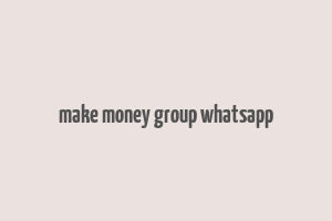 make money group whatsapp