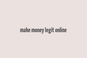 make money legit online