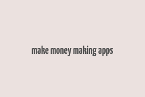 make money making apps