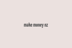 make money nz