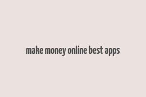 make money online best apps