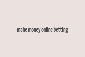 make money online betting