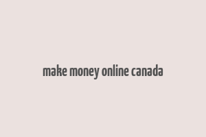 make money online canada