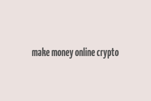 make money online crypto