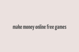 make money online free games