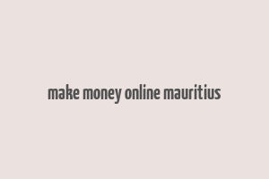 make money online mauritius