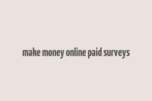 make money online paid surveys