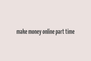 make money online part time