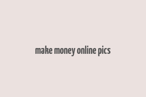 make money online pics