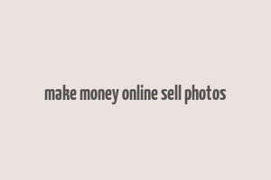 make money online sell photos