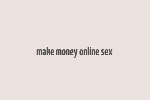 make money online sex