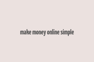 make money online simple