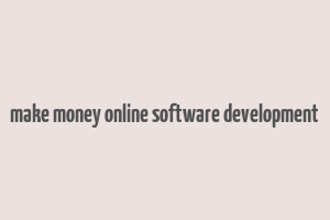 make money online software development