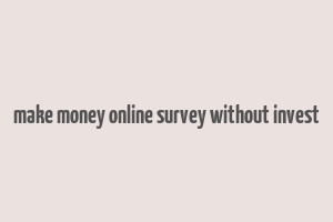 make money online survey without invest