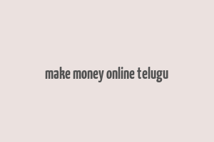 make money online telugu