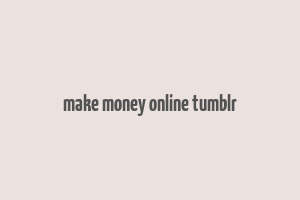 make money online tumblr