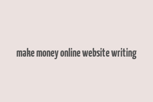 make money online website writing