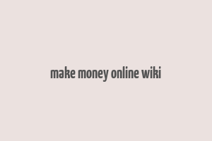 make money online wiki