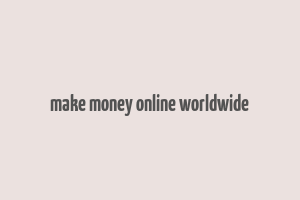 make money online worldwide