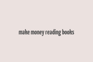 make money reading books