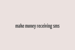 make money receiving sms