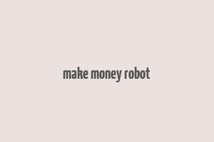 make money robot