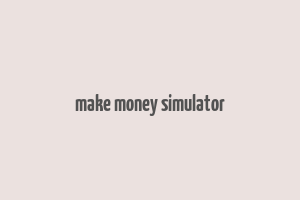 make money simulator