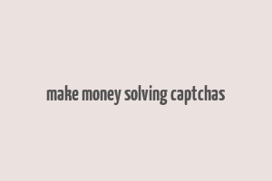 make money solving captchas