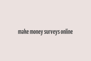 make money surveys online