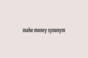 make money synonym