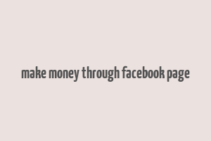 make money through facebook page