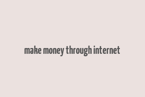 make money through internet