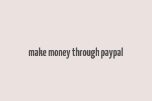 make money through paypal