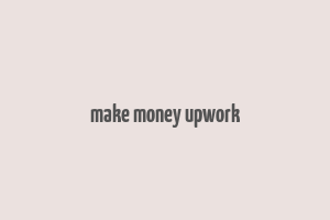 make money upwork