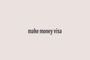 make money visa